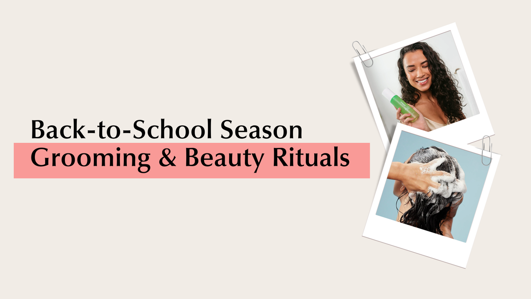 Back-to-School Season Grooming & Beauty Rituals