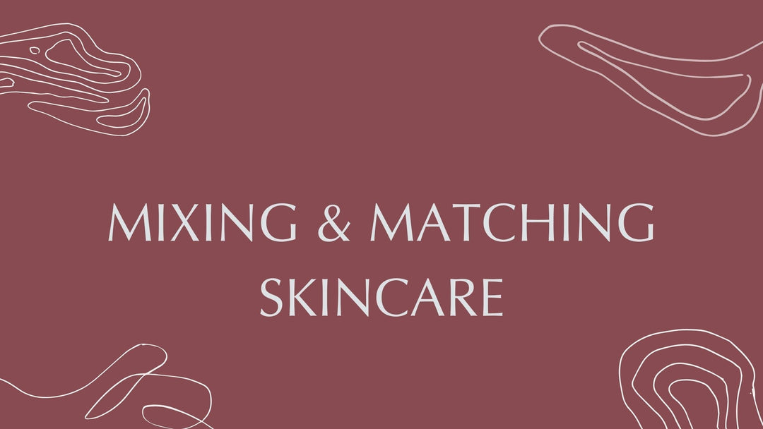 Combining Routines: How to Mix and Match for Your Ideal Skincare Routine